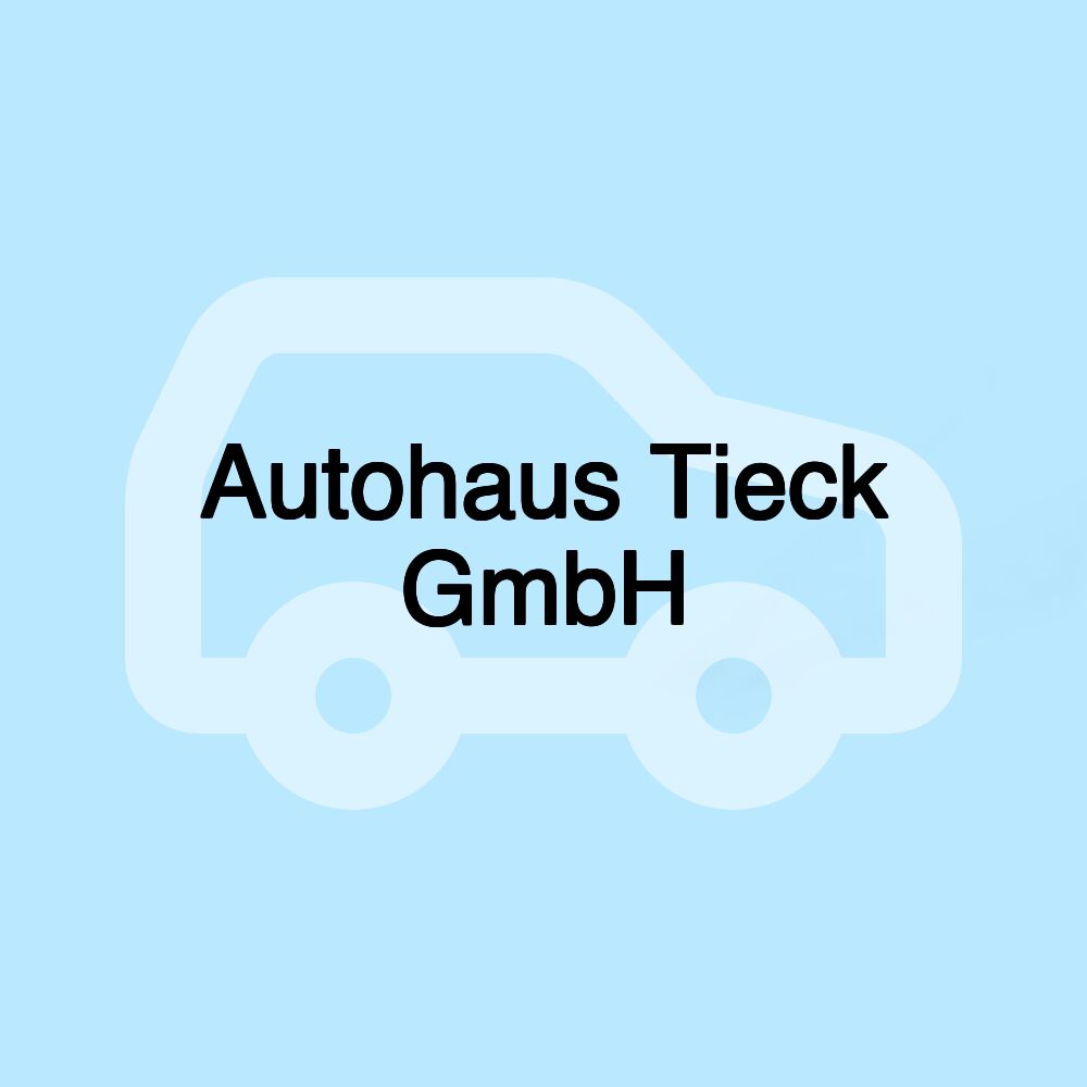 Autohaus Tieck GmbH