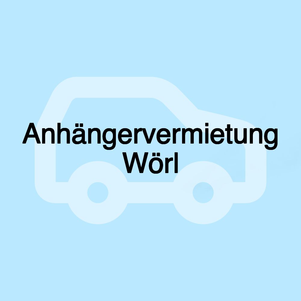 Anhängervermietung Wörl