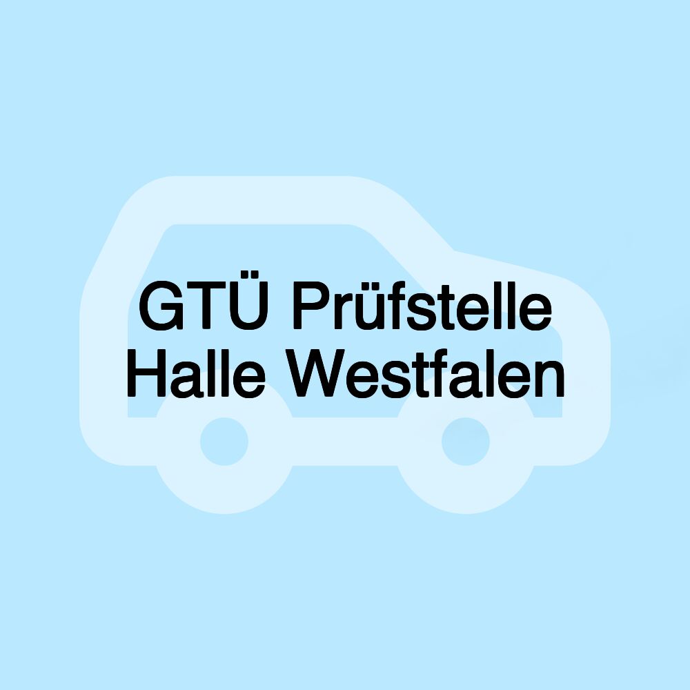 GTÜ Prüfstelle Halle Westfalen