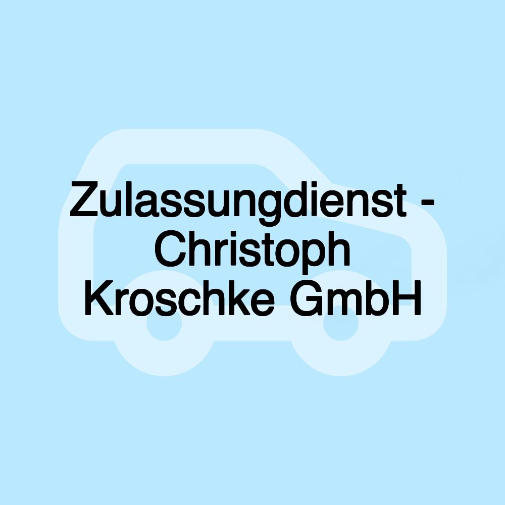 Zulassungdienst - Christoph Kroschke GmbH