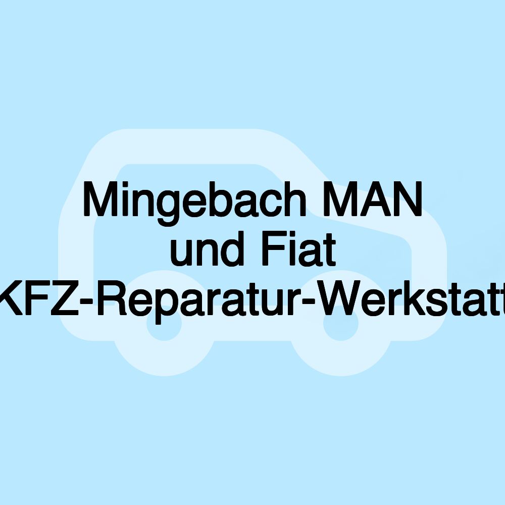 Mingebach MAN und Fiat KFZ-Reparatur-Werkstatt