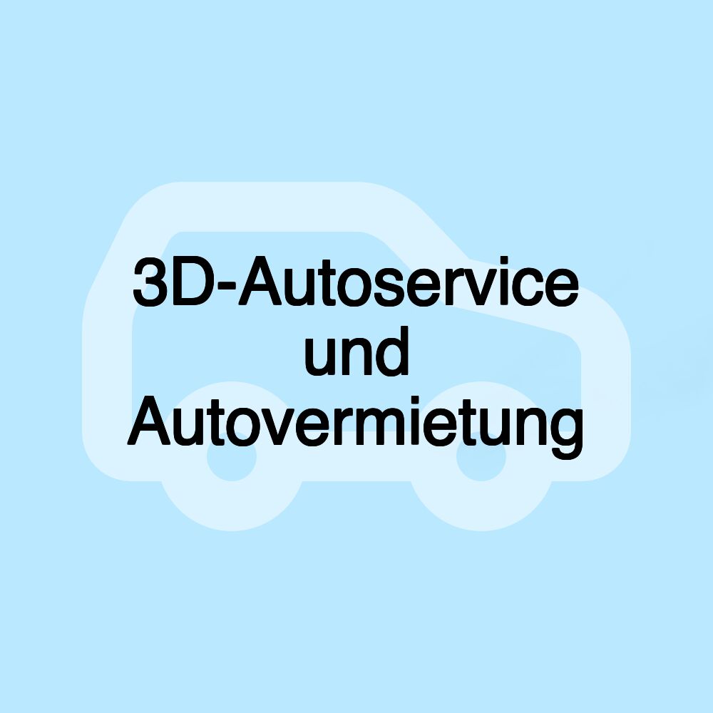 3D-Autoservice und Autovermietung