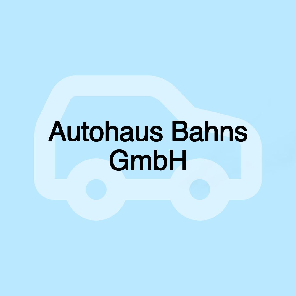 Autohaus Bahns GmbH