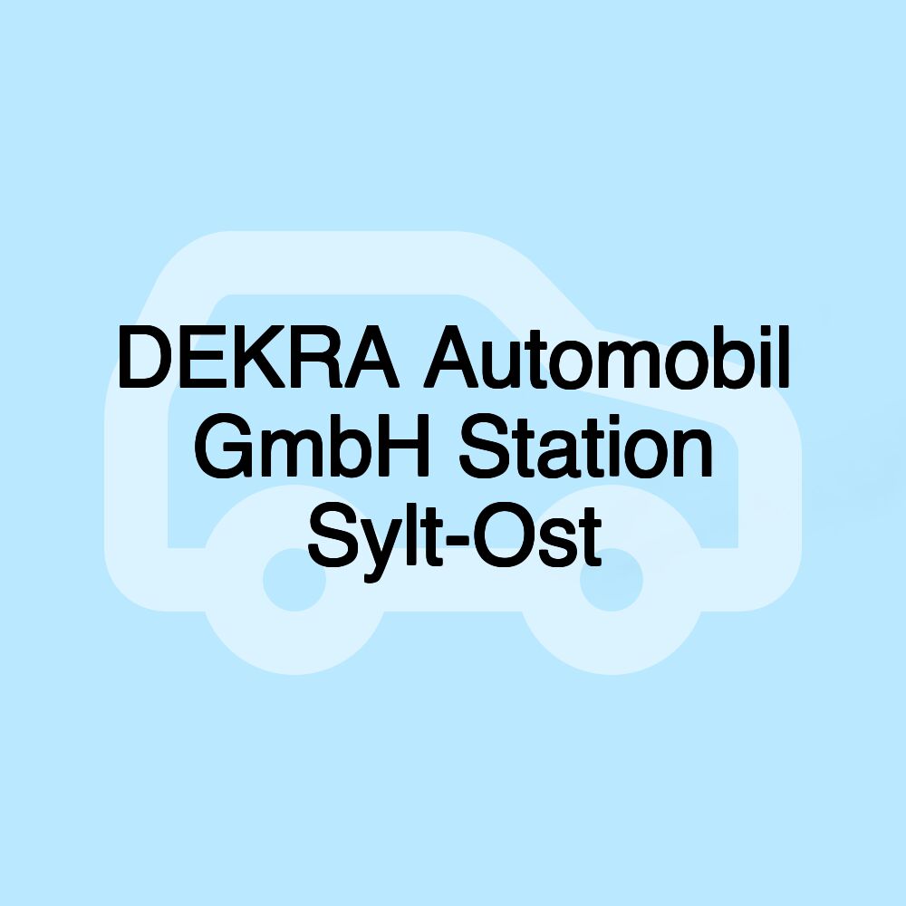 DEKRA Automobil GmbH Station Sylt-Ost