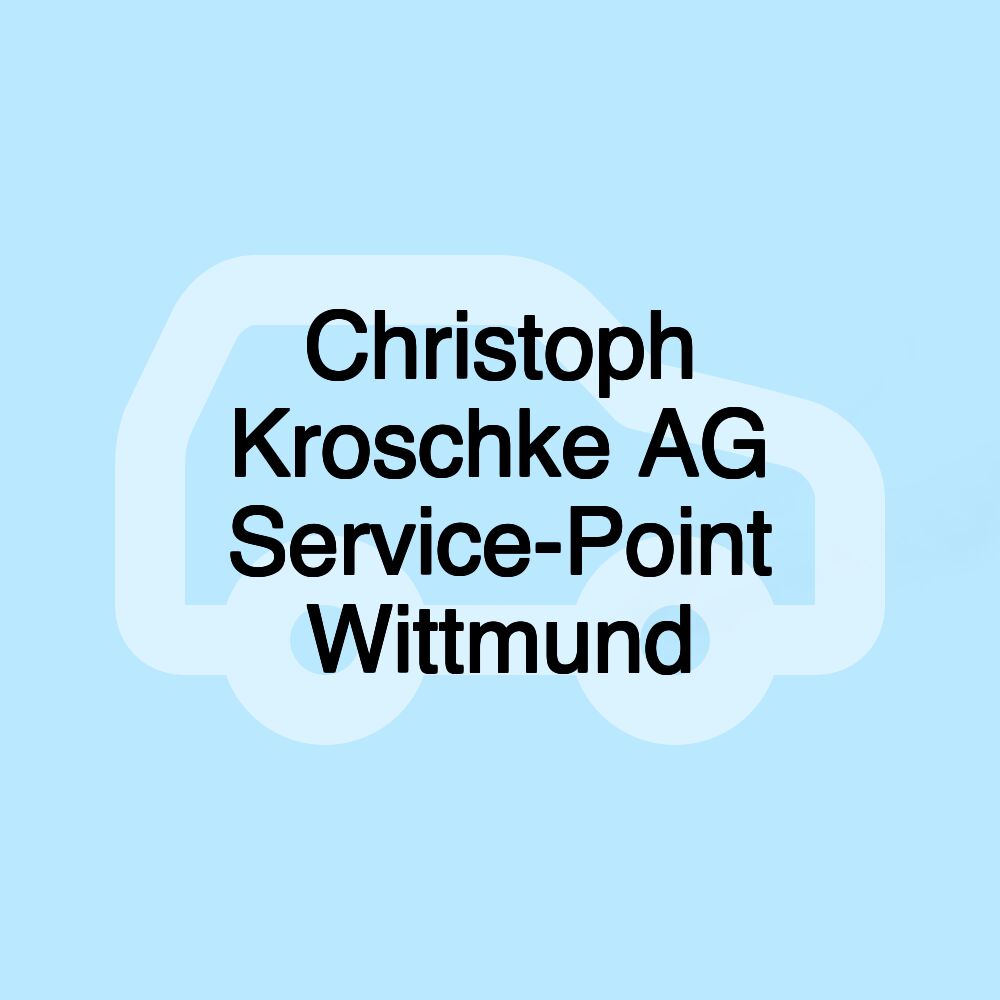 Christoph Kroschke AG Service-Point Wittmund