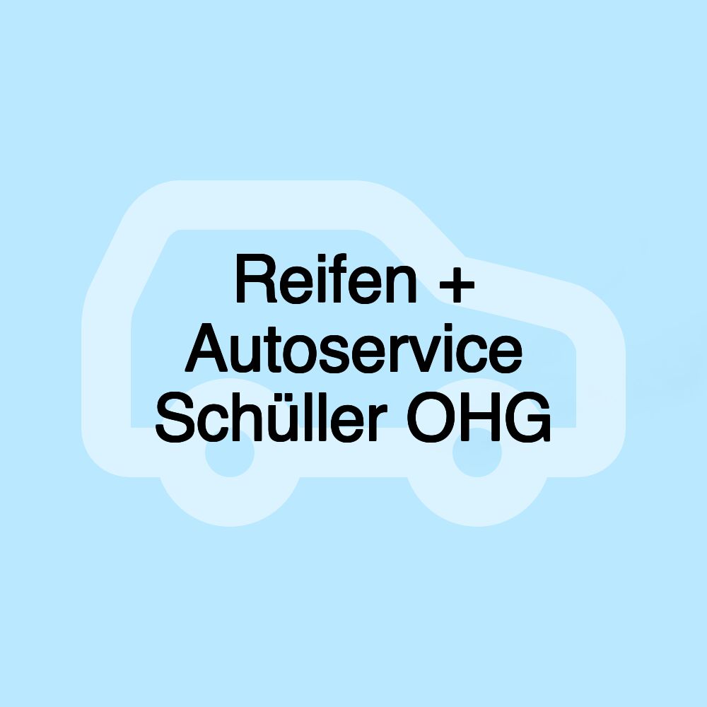 Reifen + Autoservice Schüller OHG