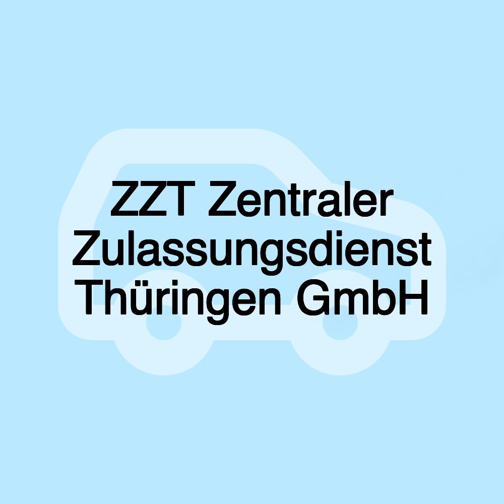 ZZT Zentraler Zulassungsdienst Thüringen GmbH